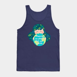 There's no Place Like Our Earth Tank Top